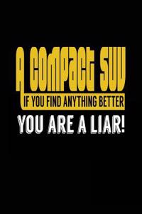 A Compact SUV If You Find Anything Better You Are A Liar!