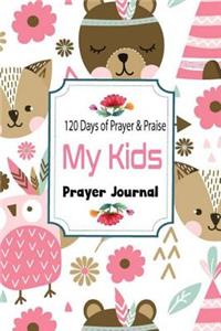 My Kids Prayer Journal 120 Days of Prayer & Praise