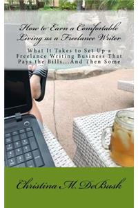 How to Earn a Comfortable Living as a Freelance Writer