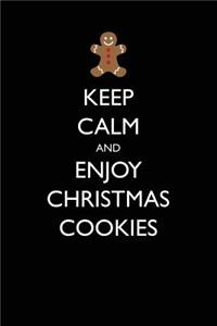 Keep Calm and Enjoy Christmas Cookies