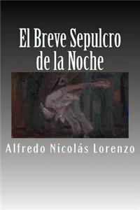 El Breve Sepulcro de la Noche: novela