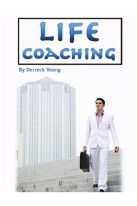 Life Coaching: Understanding How to Run an Effective Life Coaching Business