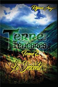 Terre des Ténèbres: La Descente