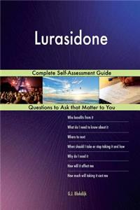 Lurasidone; Complete Self-Assessment Guide