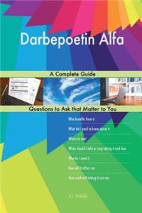 Darbepoetin Alfa; A Complete Guide