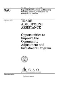 Trade Adjustment Assistance: Opportunities to Improve the Community Adjustment and Investment Program