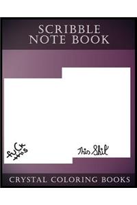 Scribble Note Book: 30 Irrelevantly Worded Note Book pages