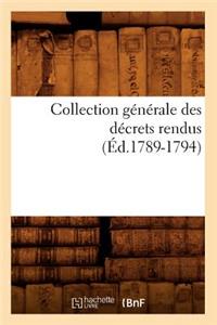 Collection Générale Des Décrets Rendus (Éd.1789-1794)