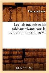 Les Bals Travestis Et Les Tableaux Vivants Sous Le Second Empire (Éd.1893)