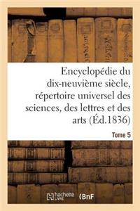 Encyclopédie Du 19ème Siècle, Répertoire Universel Des Sciences, Des Lettres Et Des Arts Tome 5