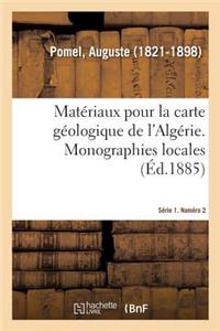 Matériaux Pour La Carte Géologique de l'Algérie. Série 1. Numéro 2. Monographies Locales