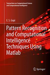 Pattern Recognition and Computational Intelligence Techniques Using MATLAB