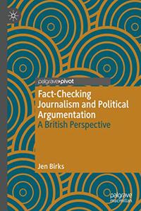 Fact-Checking Journalism and Political Argumentation