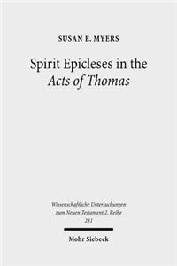 Spirit Epicleses in the Acts of Thomas