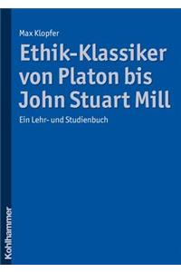 Ethik-Klassiker Von Platon Bis John Stuart Mill