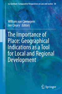 Importance of Place: Geographical Indications as a Tool for Local and Regional Development