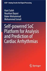 Self-Powered Soc Platform for Analysis and Prediction of Cardiac Arrhythmias