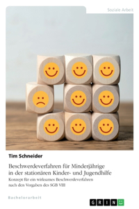 Beschwerdeverfahren für Minderjährige in der stationären Kinder- und Jugendhilfe. Konzept für ein wirksames Beschwerdeverfahren nach den Vorgaben des SGB VIII