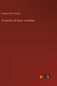 El maestro de hacer comedias