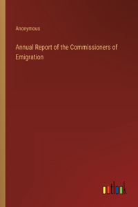 Annual Report of the Commissioners of Emigration