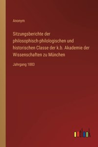 Sitzungsberichte der philosophisch-philologischen und historischen Classe der k.b. Akademie der Wissenschaften zu München