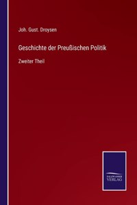 Geschichte der Preußischen Politik
