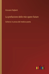 La prefazione delle mie opere future