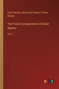 Private Correspondence of Daniel Webster