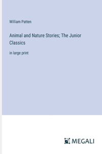 Animal and Nature Stories; The Junior Classics
