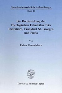 Die Rechtsstellung Der Theologischen Fakultaten Trier, Paderborn, Frankfurt St. Georgen Und Fulda