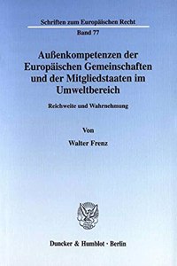 Aussenkompetenzen Der Europaischen Gemeinschaften Und Der Mitgliedstaaten Im Umweltbereich