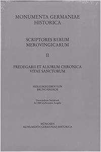 Fredegarii Et Aliorum Chronica. Vitae Sanctorum