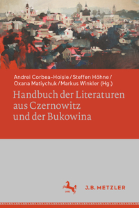 Handbuch Der Literaturen Aus Czernowitz Und Der Bukowina