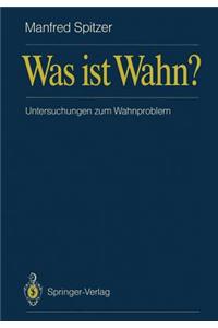Was ist Wahn?