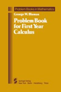 PROBLEM BOOK FOR FIRST YEAR CALCULUS