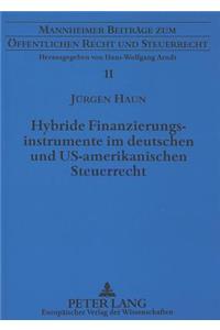 Hybride Finanzierungsinstrumente Im Deutschen Und Us-Amerikanischen Steuerrecht