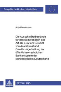 Die Ausschlußtatbestaende Fuer Den Beihilfebegriff Des Art. 87 Egv Am Beispiel Von Anstaltslast Und Gewaehrtraegerhaftung Im Oeffentlich-Rechtlichen Bankensystem Der Bundesrepublik Deutschland