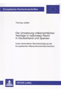 Die Umsetzung Voelkerrechtlicher Vertraege in Nationales Recht in Deutschland Und Spanien