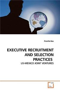 Executive Recruitment and Selection Practices