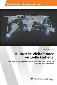 Kulturelle Vielfalt oder virtuelle Einheit?