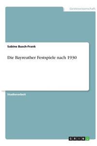 Die Bayreuther Festspiele nach 1930