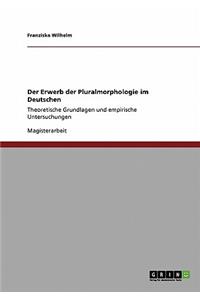 Erwerb der Pluralmorphologie im Deutschen