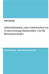 Inbetriebnahme einer elektrischen Anlage (Unterweisung Elektroniker /-in für Betriebstechnik)