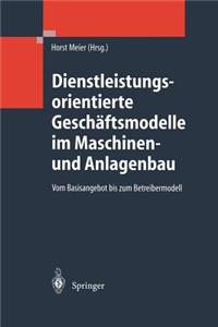 Dienstleistungsorientierte Geschäftsmodelle im Maschinen- und Anlagenbau