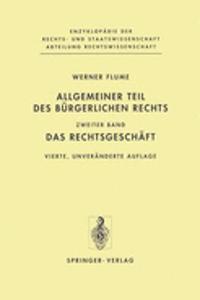 Allgemeiner Teil Des Bürgerlichen Rechts: Zweiter Band: Das Rechtsgeschäft
