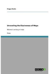 Unraveling the Elusiveness of Maya