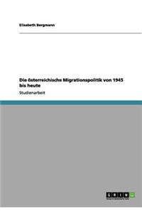 Die österreichische Migrationspolitik von 1945 bis heute
