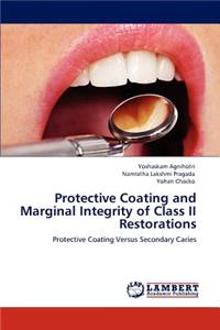 Protective Coating and Marginal Integrity of Class II Restorations