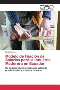 Modelo de Fijación de Salarios para la Industria Maderera en Ecuador