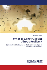 What Is Constructivist About Realism?